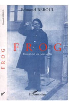 Frog  -  histoire(s) du petit soldat