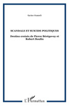 Scandale et suicide politiques (2eme edition)  -  destins croises de pierre beregovoy  et robert boulin