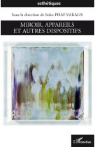 Miroir, appareils et autres dispositifs