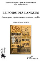 Le poids des langues  -  dynamiques, representations, contacts, conflits