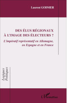 Des elus regionaux a l'image des electeurs ? l'imperatif representatif en allemagne, en espagne et en france