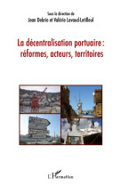 La decentralisation portuaire : reformes, acteurs, territoires