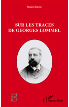 Sur les traces de georges lommel