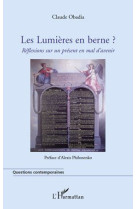 Les lumieres en berne ?  -  reflexions sur un present en mal d'avenir