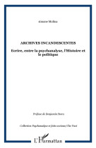 Revue che vuoi : archives incandescentes  -  ecrire entre la psychanalyse, l'histoire et le politique