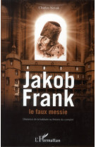 Jakob frank le faux messie  -  deviance de la kabbale ou theorie du complot