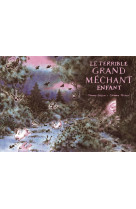 Le terrible grand mechant enfant