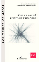 Vers un nouvel archiviste numerique