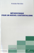 Metaphysique pour un nouvel existentialisme