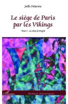 Le siege de paris par les vikings - vol02 - tome 2 : le choix de porgils