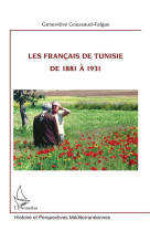 Les francais de tunisie de 1881 a 1931