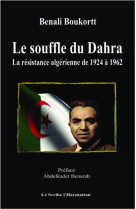 Le souffle du dahra  -  la resistance algerienne de 1924 a 1962