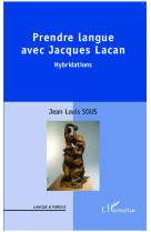 Prendre langue avec jacques lacan  -  hybridations