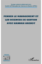 Penser le management et les sciences de gestion avec hannah arendt