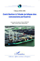 Contribution a l'etude juridique des concessions portuaires