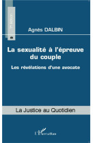 La sexualite a l'epreuve du couple  -  les revelations d'une avocate