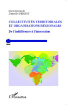 Collectivites territoriales et organisations regionales  -  de l'indifference a l'interaction