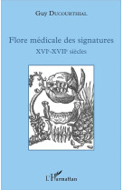 Flore medicale des signatures xvie - xviie siecles