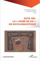 Auto-odi. - la #034;haine de soi#034; en sociolinguistique