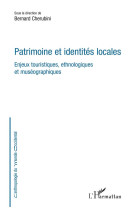 Patrimoine et identites locales  -  enjeux touristiques, ethnologiques et museographiques