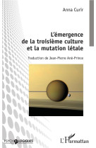 L'emergence de la troisieme culture et la mutation letale