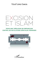 Excision et islam  -  pour une theologie de prevention contre les mutilations genitales feminines