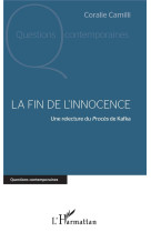 La fin de l'innocence  -  une relecture du proces de kafka