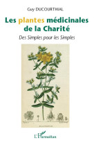 Les plantes medicinales de la charite  -  des simples pour les simples