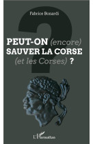 Peut-on (encore) sauver la corse (et les corses) ?