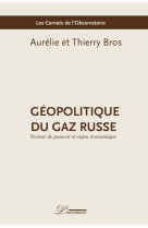 Geopolitique du gaz russe  -  vecteur de pouvoir et source de revenus