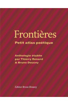 Frontieres - petit atlas poetique