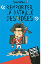 Remporter la bataille des idees - entretien avec antonio gramsci