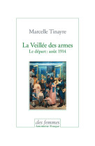 La veillee des armes - le depart : aout 1914