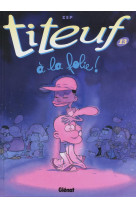 Titeuf tome 13 : a la folie !