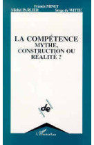 La competence, mythe, construction ou realite ?