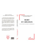 Mort et creation : de la pulsion de mort a l'expression