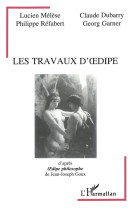 Les travaux d'oedipe  -  d'apres oedipe philosophe de jean-joseph goux