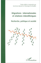 Migrations internationales et relations interethniques  -  recherche, politique et societe