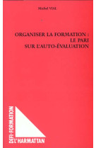 Organiser la formation : le pari sur l'auto-evaluation