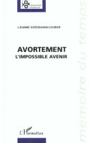 Avortement  -  l'impossible avenir