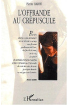 L'offrande au crepuscule