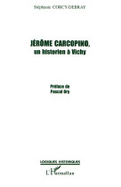 Jérôme carcopino, un historien à vichy