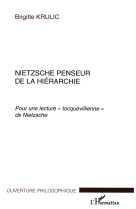 Nietzsche penseur de la hierarchie  -  pour une lecture tocquevillienne de nietzsche