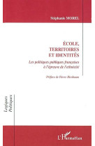 école territoires et identités : les politiques publiques francaises a l'epreuve de l'ethnicite