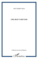 Ciel bleu, vase clos