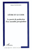 L'etre et le code : le proces de production d'un ensemble precapitaliste