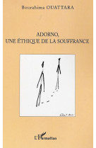 Adorno, une ethique de la souffrance