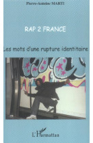 Rap 2 france : les mots d'une rupture identitaire