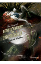 Lune d'argent sur providence - tome 01 - les enfants de l'abime