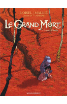 Le grand mort tome 1 : larmes d'abeille